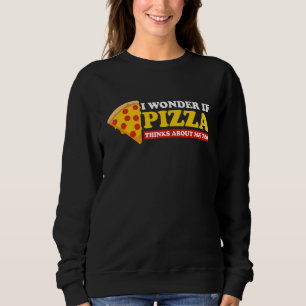 Sudadera Me Pregunto Si Pizza También Piensa En Mí - Amante