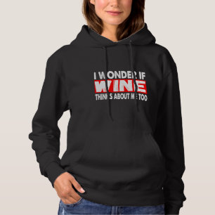 Sudadera Me Pregunto Si Wine También Piensa En Mí 56