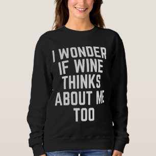 Sudadera Me Pregunto Si Wine También Piensa En Mí 59