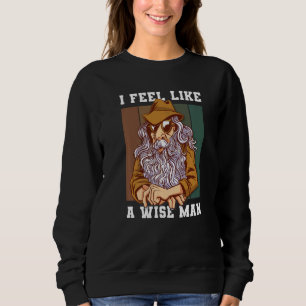 Sudadera Me Siento Como Un Hombre Sabio