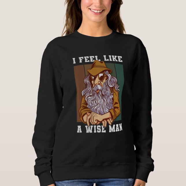 Sudadera Me Siento Como Un Hombre Sabio (Anverso)