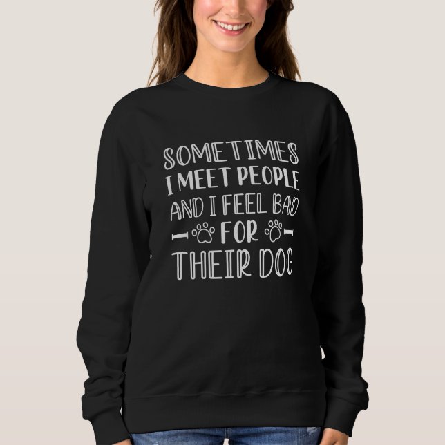 Sudadera Me Siento Mal Por Su Perro (Anverso)