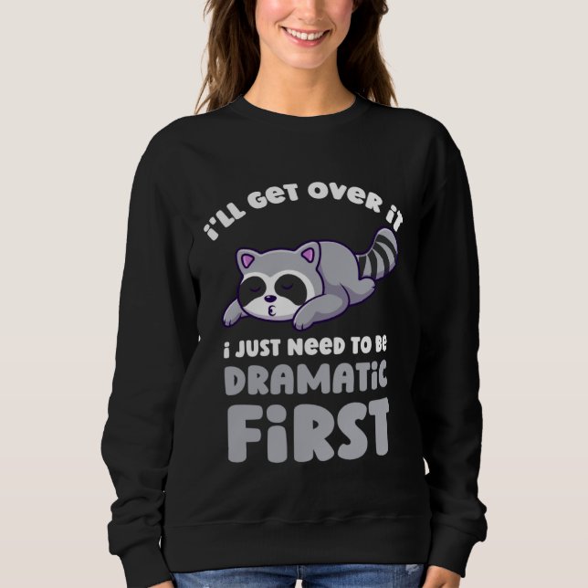 Sudadera Me Superaré Solo Necesito Ser Dramático Primero  (Anverso)