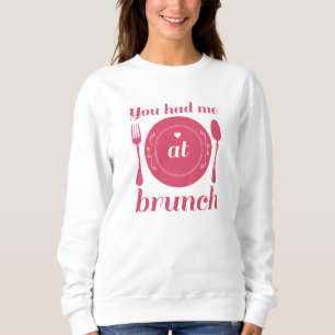 Sudadera Me Tenías En Brunch