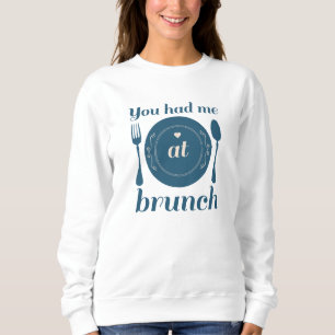 Sudadera Me Tenías En Brunch