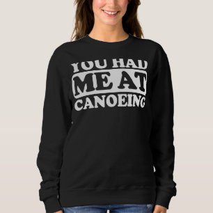 Sudadera Me Tenías En Canoa
