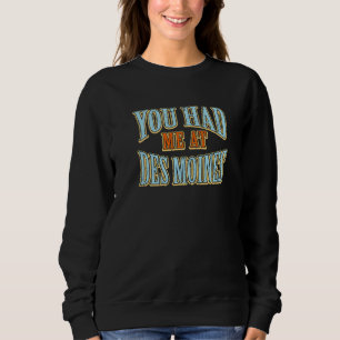 Sudadera Me Tenías En El Humor Turístico De Des Moines