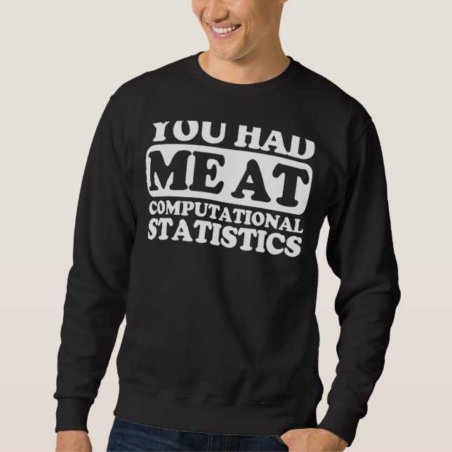 Sudadera Me Tenías En Estadísticas Computacionales (Anverso)