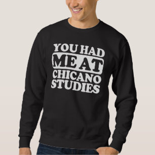 Sudadera Me Tenías En Estudios Chicanos