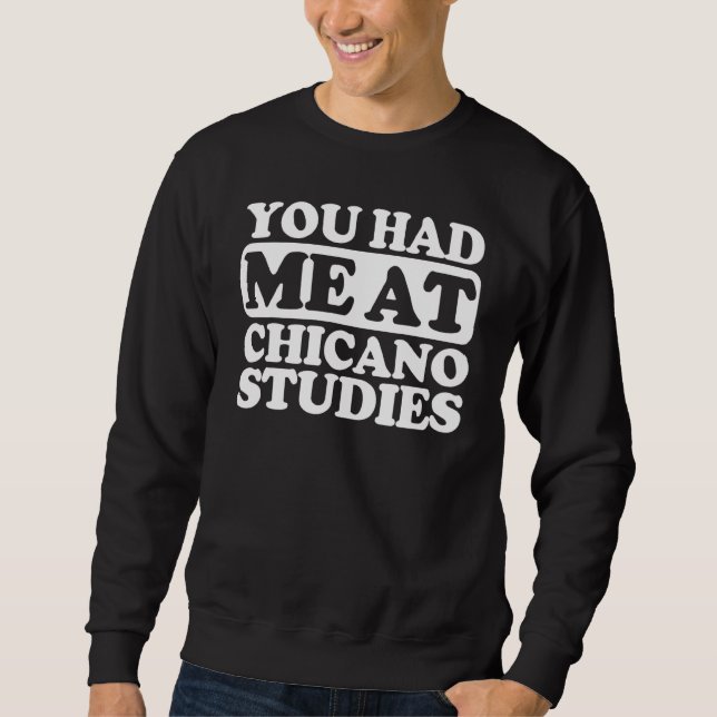 Sudadera Me Tenías En Estudios Chicanos (Anverso)