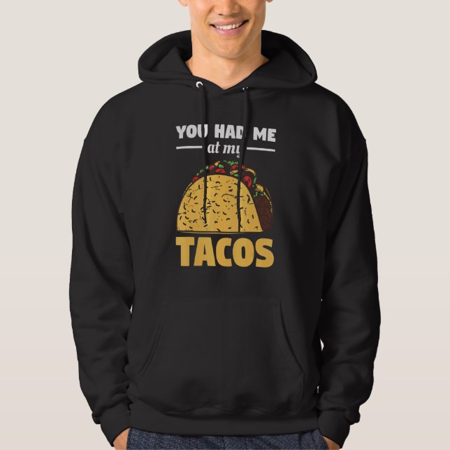 Sudadera Me Tenías En Mis Tacos Por Un Taco (Anverso)