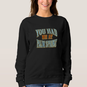 Sudadera Me Tenías En Palm Springs Tourier Humor Traveller