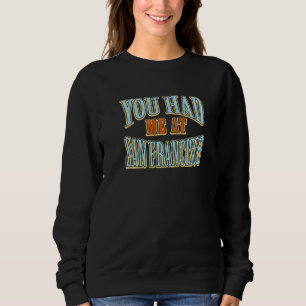 Sudadera Me Tenías En San Francisco Tourist Humor Travele