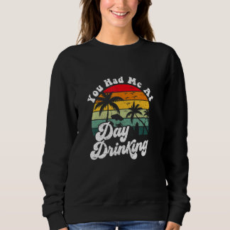 Sudadera Me Tenías En Un Día Beber Playa Retro Verano
