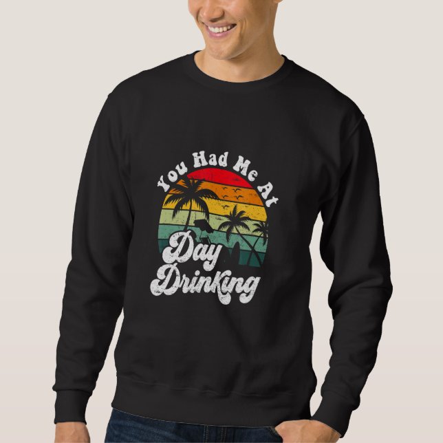Sudadera Me Tenías En Un Día De Bebida Playa Retro De Veran (Anverso)