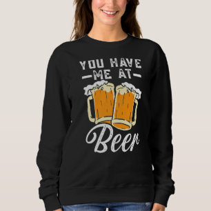 Sudadera Me Tienes Con Cerveza Alcohólica Bebiendo Borracho