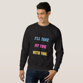 Sudadera Me Tomaré Mi Tiempo Contigo.” Minimal