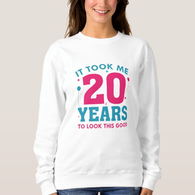 Sudadera Me Tomó 20 Años Para Verse Así (Anverso)