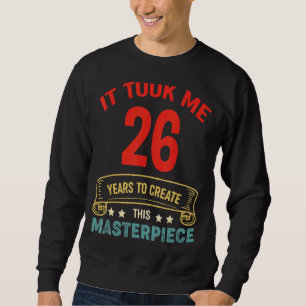 Sudadera Me Tomó 26 Años Crear Esta Obra Maestra 26t