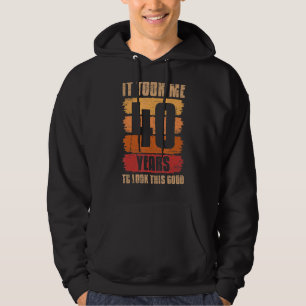 Sudadera Me Tomó 40 Años Mirar Este Buen 40 Nacimiento