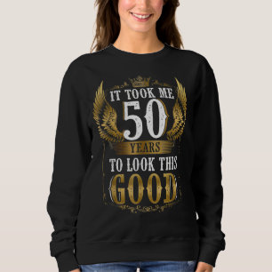 Sudadera Me Tomó 50 Años Mirar Este Buen 50 Nacimiento