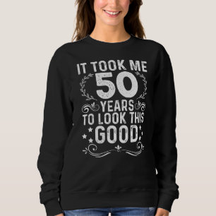 Sudadera Me Tomó 50 Años Mirar Este Buen Nacimiento 50.