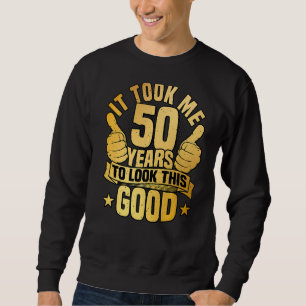 Sudadera Me Tomó 50 Años Mirar Esto Bueno Para El 50° Bir