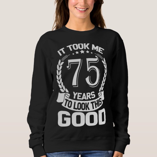 Sudadera Me Tomó 75 Años Mirar A Este Buen Gracioso 75º B (Anverso)
