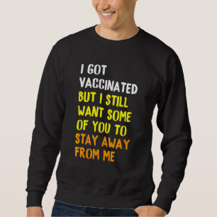 Sudadera Me Vacunaron Pero Todavía Quiero Que Algunos De Us