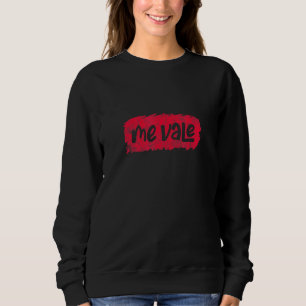 Sudadera Me Vale Español Mexicano Latino Latina No Me Impor