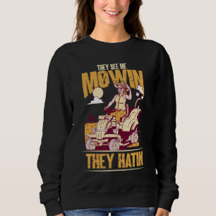 Sudadera Me ven Mowin Ellos odian la cortadora de césped pe