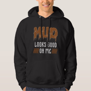 Sudadera Me veo bien con lodo Cuatrimoto 4x4 Rueda Coche Di