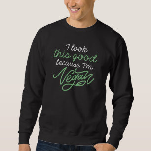 Sudadera Me veo bien porque soy vegan