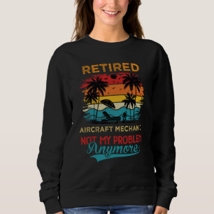 Sudadera Mecánico de Aeronaves Retirado Ya No Es Mi Problem