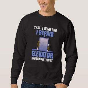 Sudadera Mecánico de ascensores Eso es lo que hago reparo a