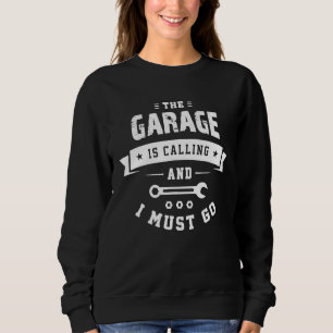 Sudadera Mecánico El Garaje Está Llamando Y Debo Ir