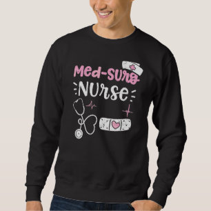 Sudadera Med Surg Med Surg Nurse Nurse Sayings