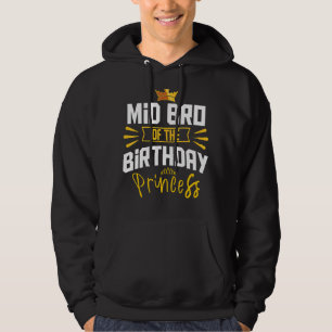 Sudadera Mediados Del Bro De La Princesa De Cumpleaños Fies