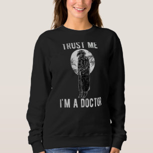 Sudadera Médica de la peste Confía en mí. Soy un Gótico Ste
