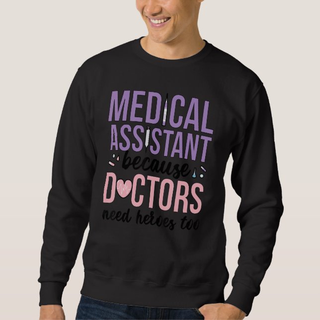 Sudadera Medical Assistant Doctors Need Heroes Too Med Assi (Anverso)