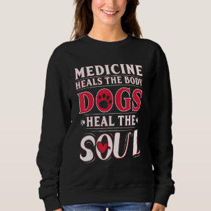 Sudadera Medicina Curar el cuerpo Perros Curar el alma 1