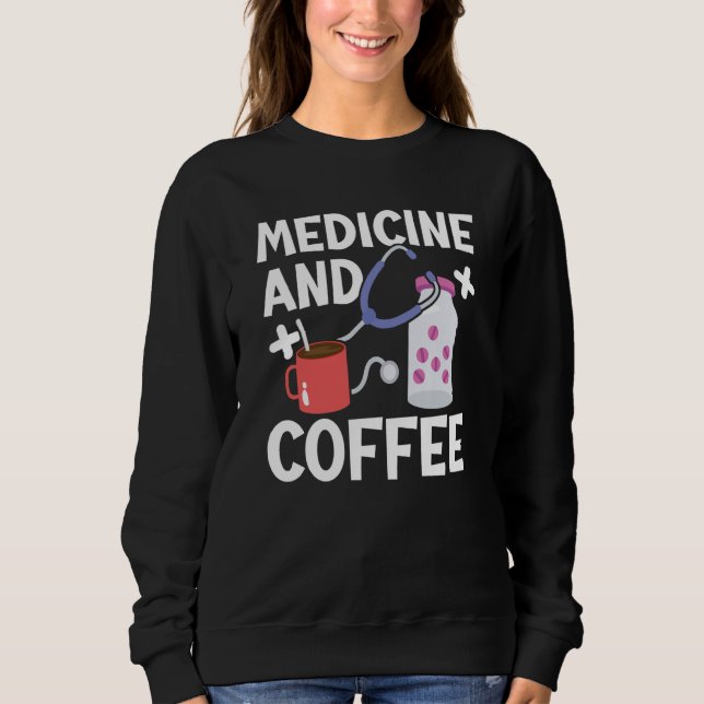 Sudadera Medicine And Coffee Doctor Hospital Physician Heal (Anverso)