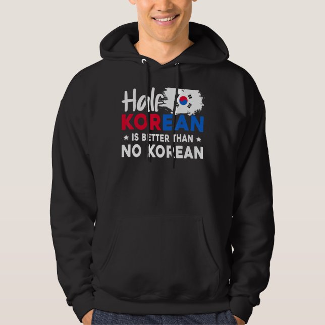 Sudadera Medio Coreano Es Mejor Que Ningún Coreano (Anverso)