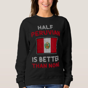 Sudadera Medio peruano es mejor que ninguna bandera de Perú