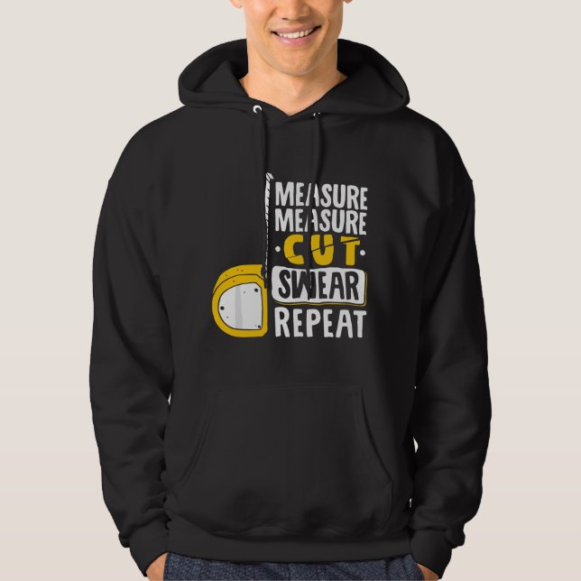 Sudadera Medir Cortar Jurar Repetir - Carpintería Carpinter (Anverso)