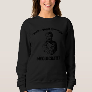 Sudadera Meh está bien Mediocrates Meme Filosofía cita