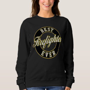 Sudadera Mejor Bombero De La Historia Para Mujeres Y Hombre