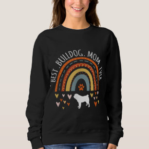 Sudadera Mejor Bulldog de mamá jamás Rainbow Gifts Bulldog 