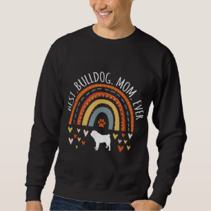 Sudadera Mejor Bulldog de mamá jamás Rainbow Gifts Bulldog 