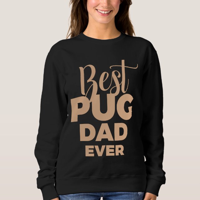 Sudadera Mejor camiseta esencial de Pug Dad 989 (Anverso)